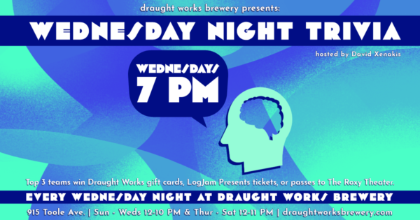 Draught Works Brewery in Missoula, MT hosts trivia every Wednesday night at 7 PM.